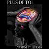 Plus De Toi(feat. Liermo) (Explicit) - LYVMVNI&Liermo