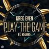 Play the game (Instrumental Mix) - Greg Even&Relaye