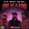 One of a Kind (Explicit) - Knuckles&Big Po&Cooli Booli