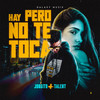 Hay Pero No Te Toca (Explicit) - Galaxy Musik&Jorgito +Talent