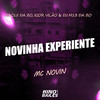 Novinha Experiente (Explicit) - Igor vilão&DJ C15 DA ZO&MC Novin&DJ M13 DA ZO