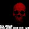 Come Gimme Something (Original Mix) - Gaz Gibson