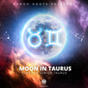 Moon In Taurus - Jubsta&Junior Taurus
