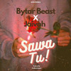 Sawa Tu - Bytar Beast&Jaivah
