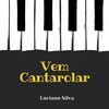 Vem Cantarolar - Luciano Silva