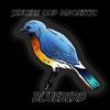 Bluebird - Sincere God Magnetic