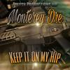 Keep it on my Hip (Explicit) - Monterey Dre