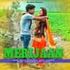 Meri Jaan - Jaji King&Mahi Panchal