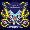 Alice in Wonderland - BlasterJaxx&Hard Lights&Dj Soda