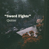 Sword Fights - Quitter