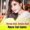 Masra Yari Kawa - Meena Ulfat&Rehan Shah
