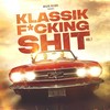 Klassik Shit (Explicit) - Seiya&La Ponks&Nono SRB&Nestord&AMAZ&Mal1&Eureka Keskler&SHILOM&Fakir&Eden Ladwan&XXII&Trafalg'Art&Paro&Pablo