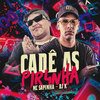 Cadê as Pir4Nha (Explicit) - dj k&Mc Sapinha