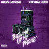 Blowing up My Phone (Explicit) - Keno Kapone&Leethal Dose