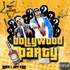 Bollywood Party (Explicit) - Loka&Jay Kila&Aakash&Tony James