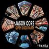 Gipsy Disco Party - Jason Core