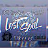 Lost Soul (Explicit) - Three'O&Smg Reeko&Dula