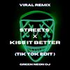 Streets x Kiss It Better (Tik Tok Sped Up Edit) (Remix) - Green Neon DJ