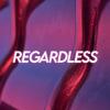 Regardless - Bran&Besomage
