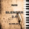 Slender 2.0 (feat. Prayer) (Explicit) - DJ Nhlaks&Prayer