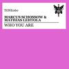 Who You Are (Original Mix) - Marcus Schossow&Matias Lehtola