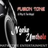 Ngeke Umthole - Fusion Tone&Pitsy&Tee Mogal