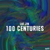 100 Centuries - Lui Jin