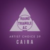 Artist Choice 39 (Continuous DJ Mix) - Caira
