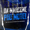 Da Marcone pro Motel (Explicit) - DJ TH&MC Kitinho&DJ Dozabri