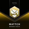 Wanna Rock (Original Mix) - Mattch