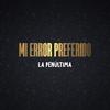 Mi Error Preferido - La Penúltima