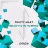 Believing in Nothing - Trinity Marz