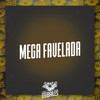 Mega Favelada (Explicit) - Dj Cleber&MC Hyatta&Mc RS