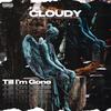 Till I'm Gone (Explicit) - cloudy 