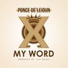 My Word (Explicit) - Ponce De'Leioun