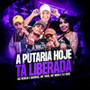 A Putaria Hoje Tá Liberada (Explicit) - MCS Nenem e Magrão&Mc Yago&Mc India&DJ Raul