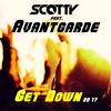 Get Down 2017(Edit) - Scotty&Avantgarde