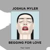 Begging For Love - Joshua Myler