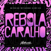 Rebola no Caralho (Explicit) - DJ MP7 013&Mc Flavinho&MC Vuk Vuk