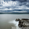 One Motherland - Danny