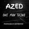 One Man Thing (Explicit) - Azed