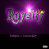 Royalty (Explicit) - Relighz&Carson Key