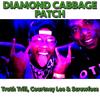 Diamond Cabbage Patch (Explicit) - Truth Trill&Courtney Lee&Screw Face