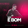 VIDA DE SOLTEIRO É BOM - DJ Ad&Biel Rocha