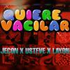 Quiere Vacilar (feat. Usteve & Layon) - Jecon&Usteve&Layon