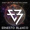 Don't Let It Bring You Down - Ernesto Blanco