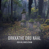 Orkkathe Oru Naal - Don Valiyavelicham