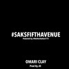 Saks Fifth Avenue (Explicit) - Omari Clay