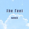 The Feel - MIKS