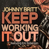 Keep Working It out (feat. Eric Roberson) - Johnny Britt&Eric Roberson